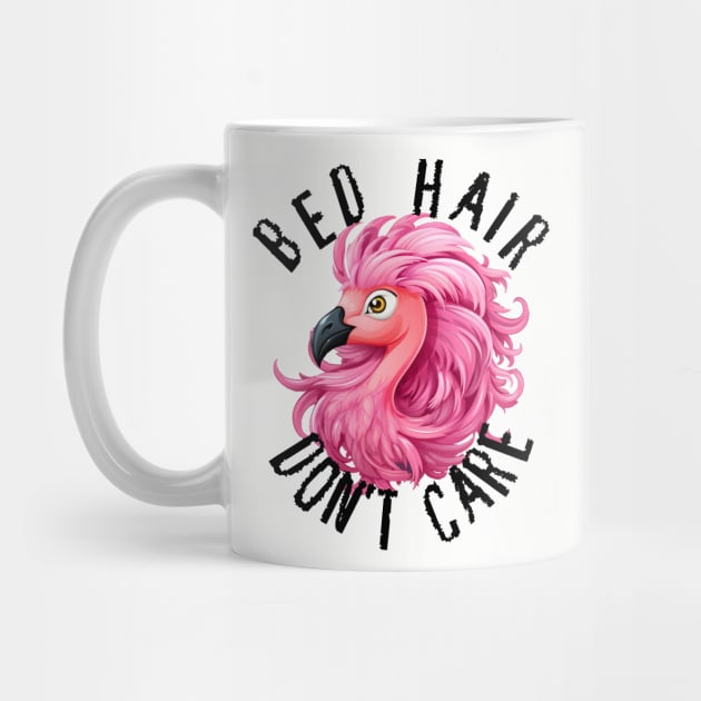 Bed Hair Don't Care - Pink Flamingo (Black Lettering) by VelvetRoom